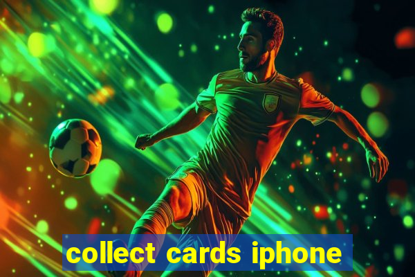 collect cards iphone